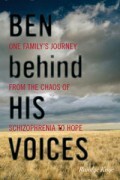 Ben por trás de suas vozes: a jornada de uma família do caos da esquizofrenia para a esperança