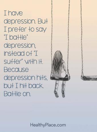 Citação sobre depressão - eu tenho depressão. Mas prefiro dizer "eu luto" contra a depressão do que "sofro" com ela. Porque a depressão bate, mas eu revido. Batalha.
