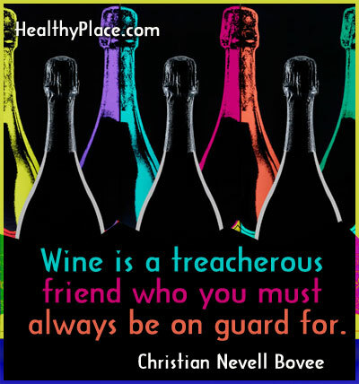 Citação de adicção - O vinho é um amigo traiçoeiro, pelo qual você deve estar sempre alerta.