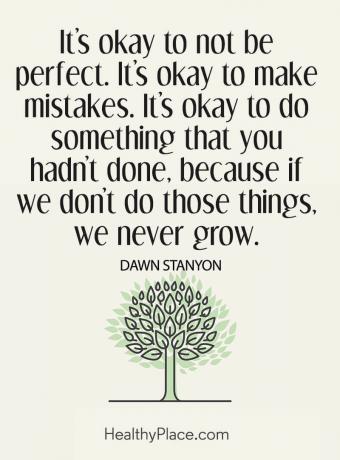 Citação de doença mental - não há problema em não ser perfeito. Tudo bem cometer erros. Não há problema em fazer algo que você não fez, porque se não fazemos essas coisas, nunca crescemos.