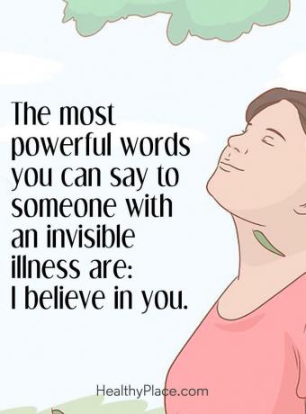 Citação sobre saúde mental - As palavras mais poderosas que você pode dizer a alguém com doença invisível são: Eu acredito em você.