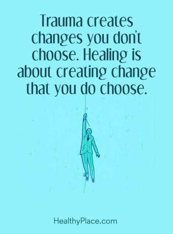 Citações sobre doenças mentais - o trauma cria mudanças que você não escolhe. Cura é criar mudanças que você escolhe.