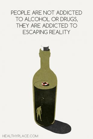 Citação sobre vícios - As pessoas não são viciadas em álcool ou drogas, são viciadas em escapar da realidade.