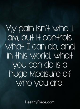 Citação sobre saúde mental - minha dor não é quem eu sou, mas controla o que posso fazer e, neste mundo, o que você pode fazer é uma enorme medida de quem você é.
