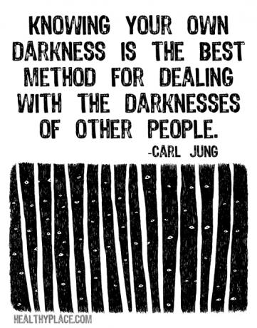 Citações sobre saúde mental - Conhecer a sua própria escuridão é o melhor método para lidar com a escuridão de outras pessoas.