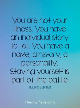 Citações de estigma de saúde mental - você não é sua doença. Você tem uma história individual para contar. Você tem um nome, uma história, uma personalidade. Ficar sozinho faz parte da batalha.