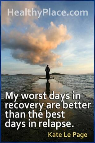Citação perspicaz sobre doença mental - Meus piores dias de recuperação são melhores que os melhores dias de recaída.
