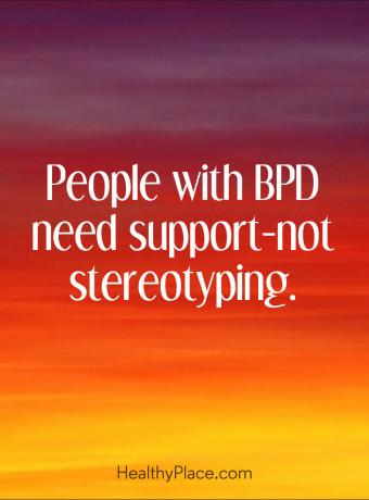 Citações sobre BPD - Pessoas com BPD precisam de suporte, não de estereótipos.