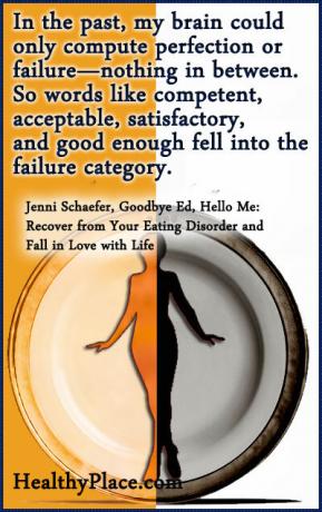 Citação sobre transtornos alimentares - No passado, meu cérebro só conseguia calcular perfeição ou fracasso - nada no meio. Assim, palavras como competente, aceitável, satisfatório e bom o suficiente caíram na categoria de falha.