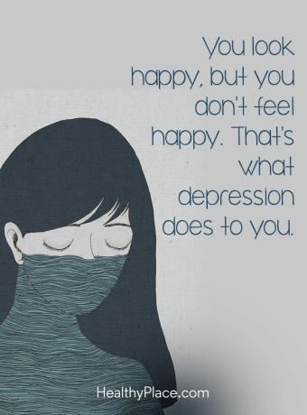 Citação de depressão - você parece feliz, mas não se sente feliz. É isso que a depressão faz com você.