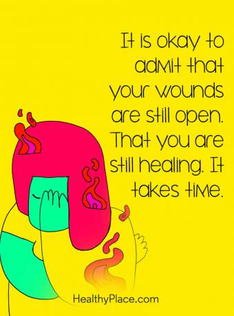 Citações sobre doenças mentais - Não há problema em admitir que suas feridas ainda estão abertas. Que você ainda está curando. Leva tempo.