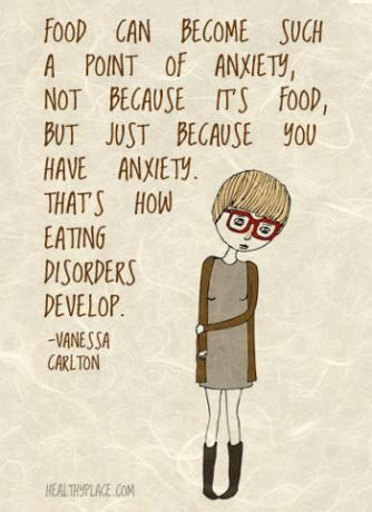Citações sobre distúrbios alimentares - A comida pode se tornar um ponto de ansiedade - não porque é comida, mas apenas porque você tem ansiedade. É assim que os distúrbios alimentares se desenvolvem.
