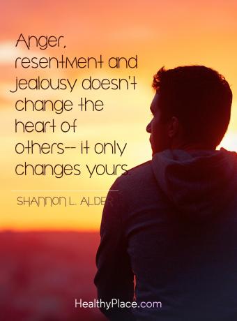 Raiva, ressentimento e ciúme não mudam o coração dos outros - apenas mudam o seu